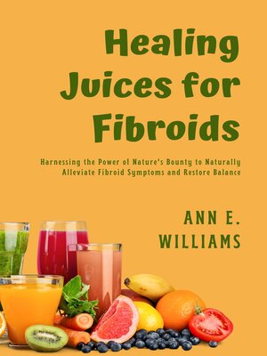 cover image of Healing Juices for Fibroids